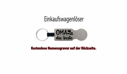 Einkaufswagenlöser "Oma ist die beste" - Personalisiert * Kostenlose Gravur des Namens !