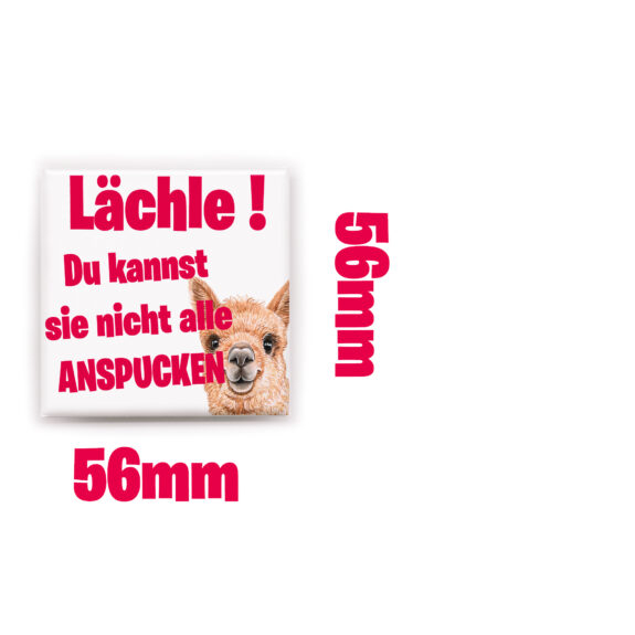 Lamamagnet "Lächle! Du kannst sie nicht alle ANSPUCKEN"