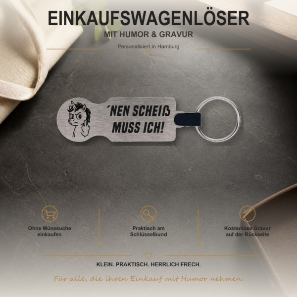 Einkaufswagenlöser ’nen Scheiß muss ich mit Gravur Personalisierter Edelstahl-Einkaufswagenlöser mit Einhorn-Motiv, Spruch und kostenloser Namensgravur