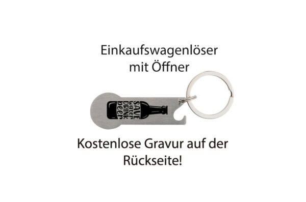 Einkaufswagenlöser Save Water Drink Beer Silberner Einkaufswagenlöser mit Flaschenöffner und Save-Water-Drink-Beer-Gravur